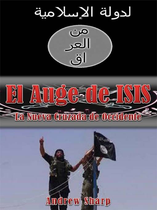 Title details for El auge de ISIS La nueva cruzada de Occidente by Andrew Sharp - Available